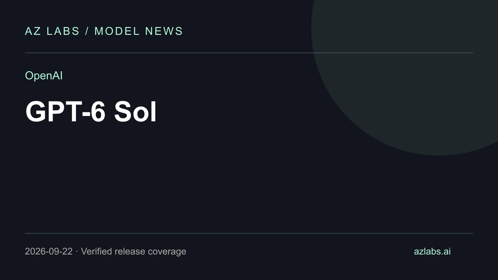 AZ Labs editorial title card for OpenAI releases GPT-6 Sol: pricing, context and API details